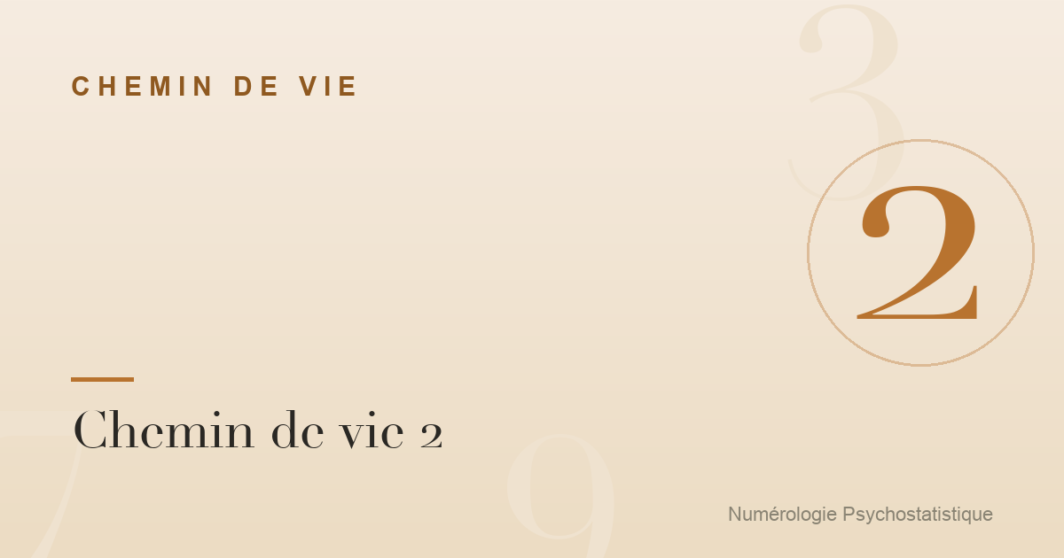 Chemin de vie 2 : caractère, travail et relations