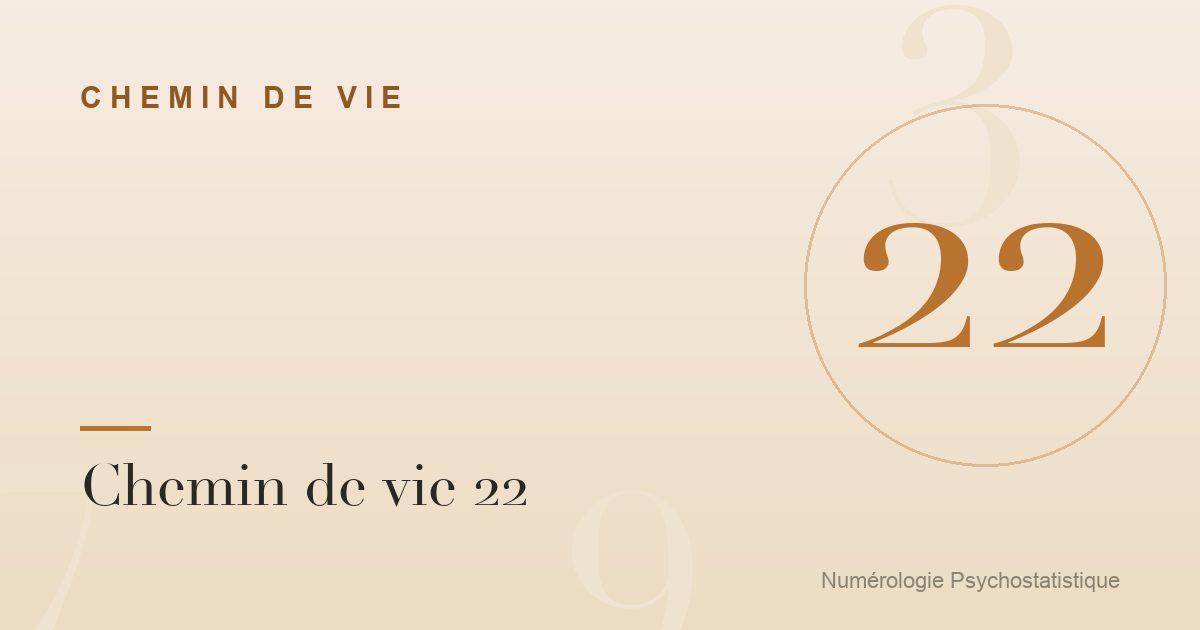 Chemin de vie 22 : caractère, projets et relations