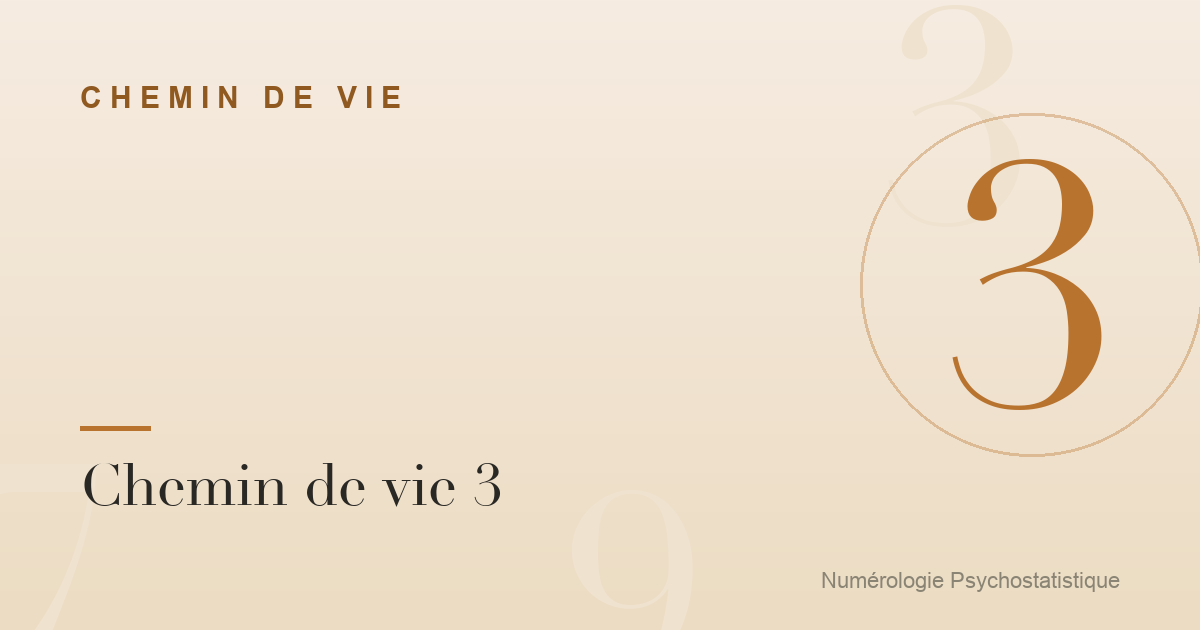 Chemin de vie 3 : caractère, expression et relations