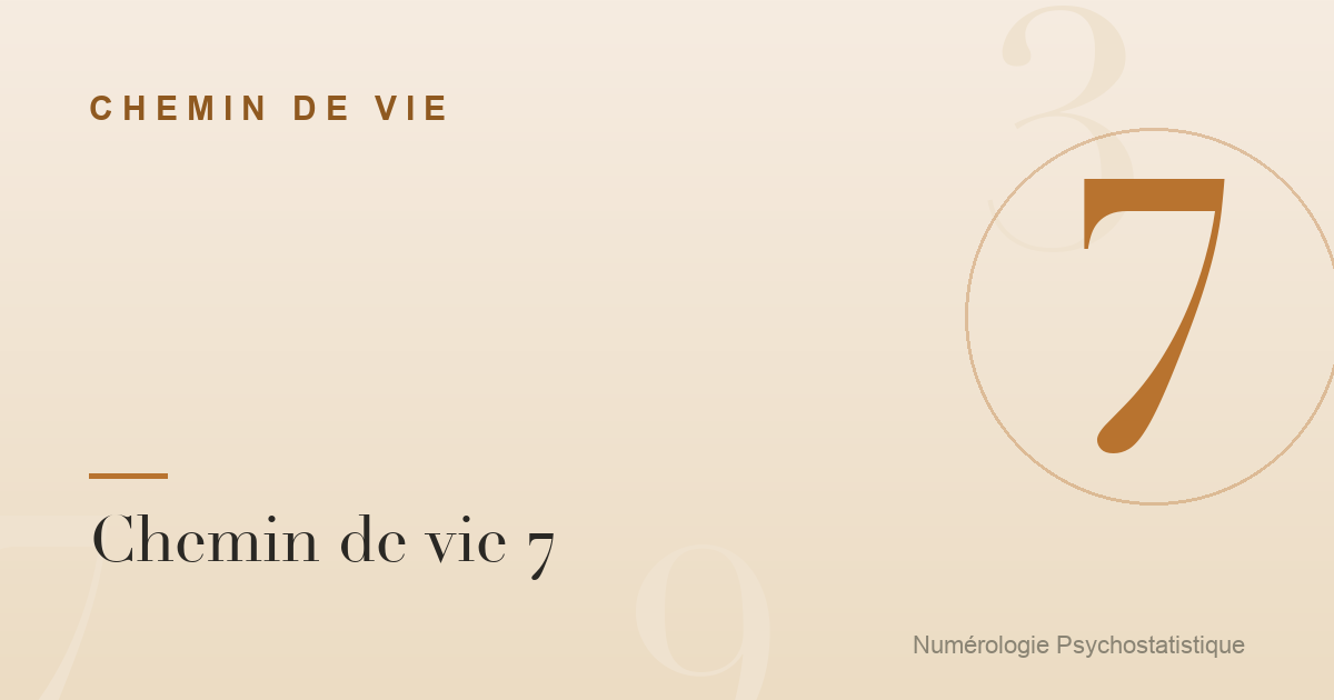 Chemin de vie 7 : réflexion, caractère et relations
