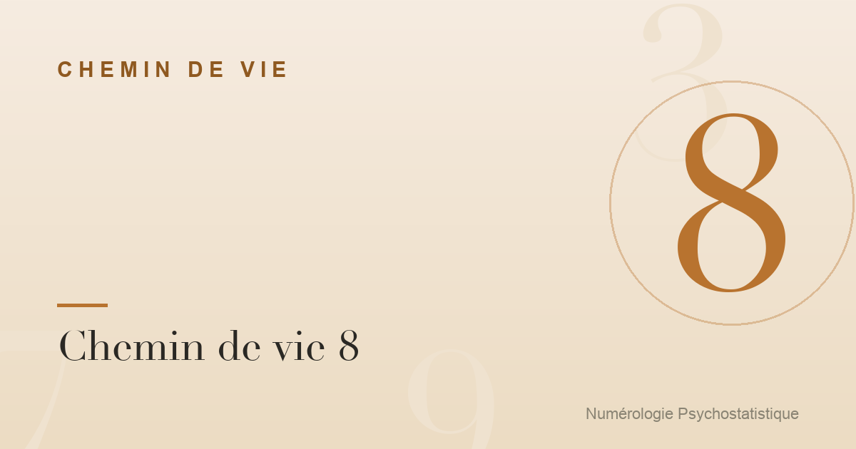 Chemin de vie 8 : caractère, travail et relations