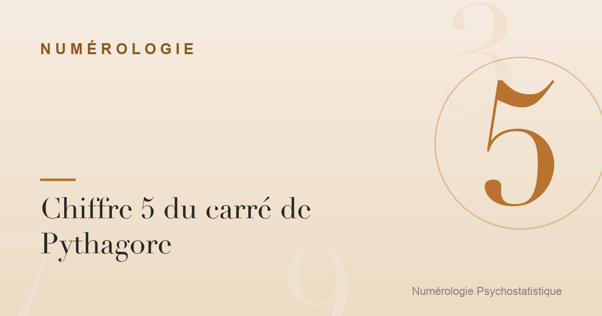 Chiffre 5 du carré de Pythagore : logique et analyse