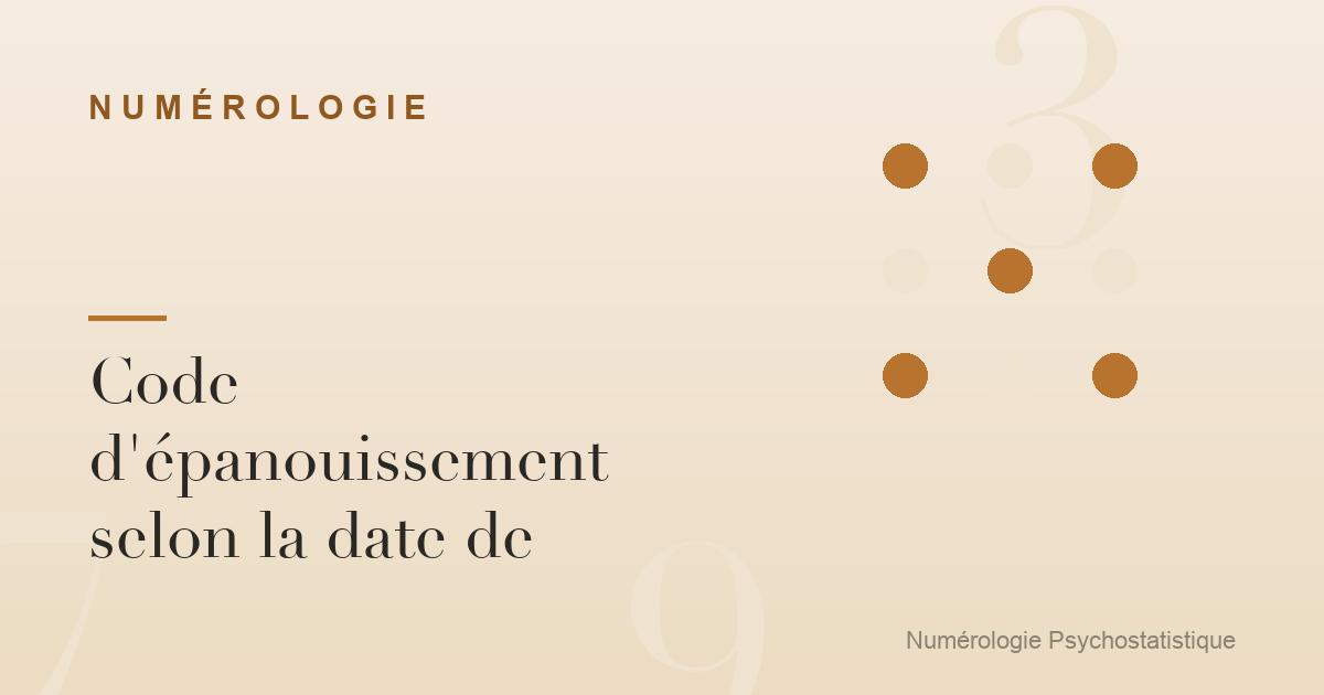 Code d'épanouissement selon la date de naissance