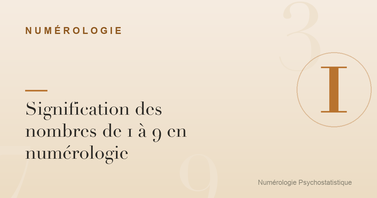 Signification des nombres de 1 à 9 en numérologie