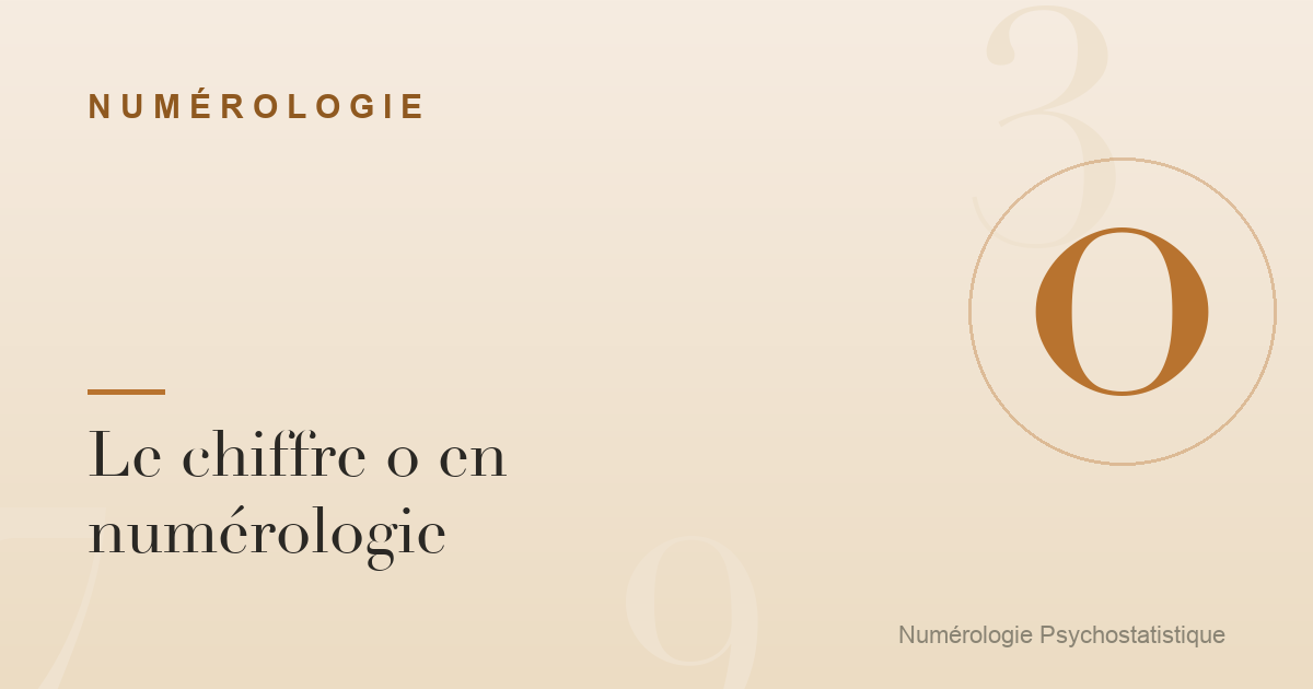 Le chiffre 0 en numérologie : sens et tendances