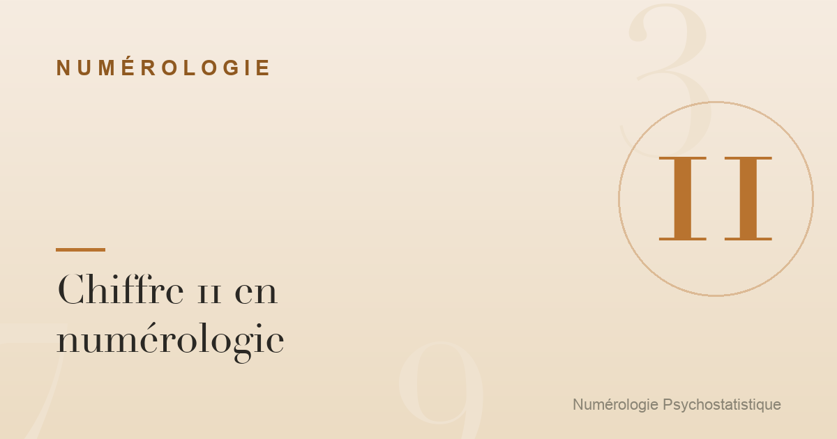 Chiffre 11 en numérologie : sensibilité et intuition