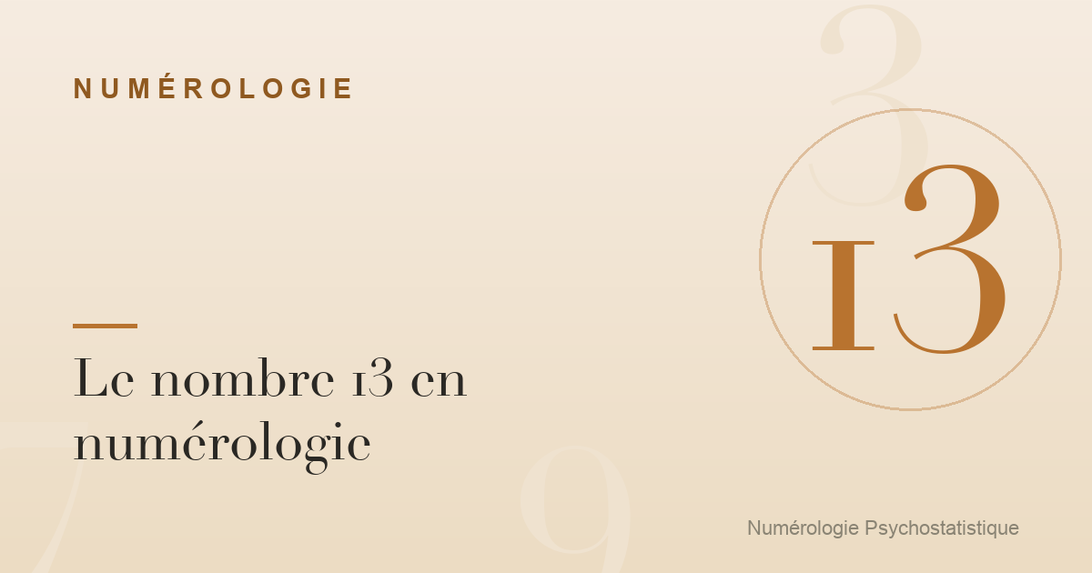 Le nombre 13 en numérologie : caractère et tendances