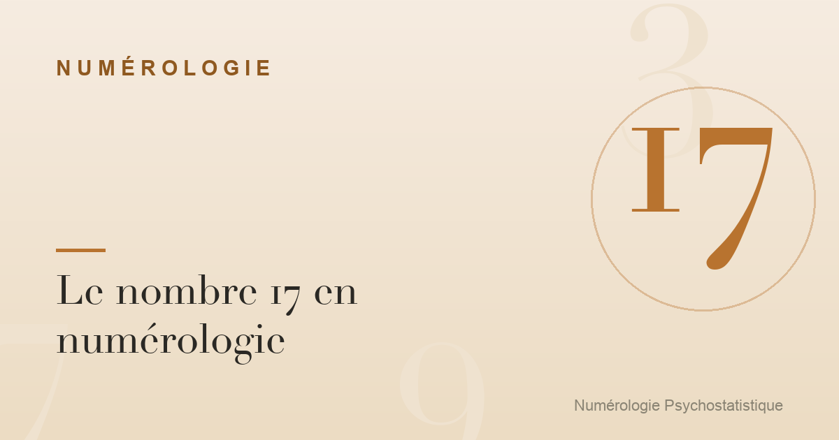 Le nombre 17 en numérologie : caractère et tendances