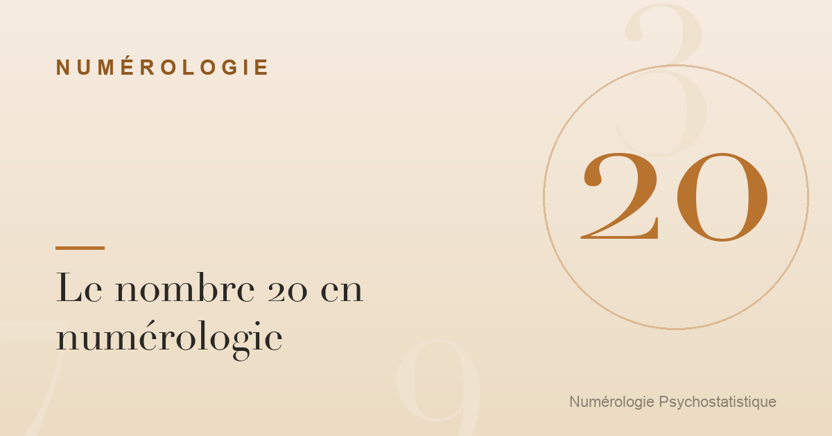 Le nombre 20 en numérologie : caractère et tendances