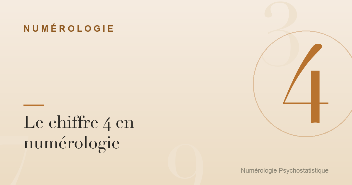 Le chiffre 4 en numérologie : caractère et tendances
