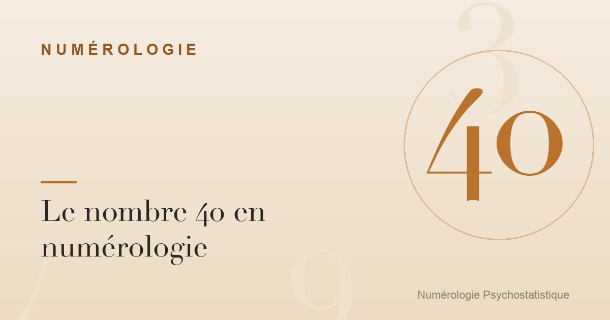 Le nombre 40 en numérologie : caractère et tendances
