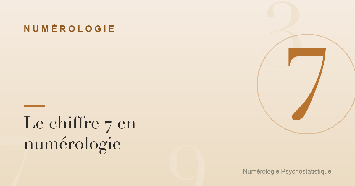 Le chiffre 7 en numérologie : caractère et tendances