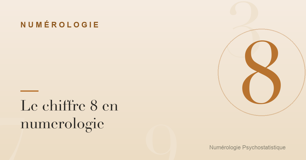 Le chiffre 8 en numerologie : caractere et travail