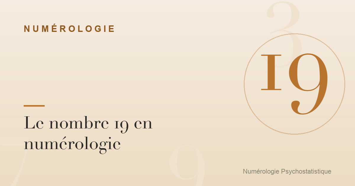 Le nombre 19 en numérologie : caractère et tendances