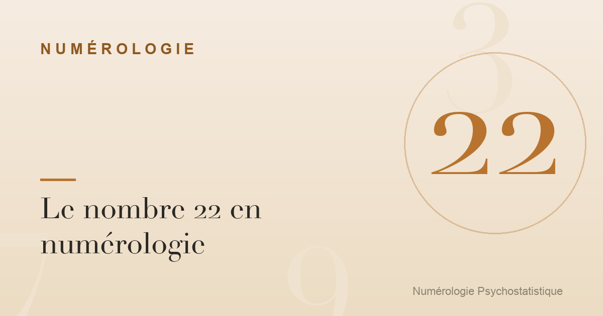 Le nombre 22 en numérologie : caractère et tendances