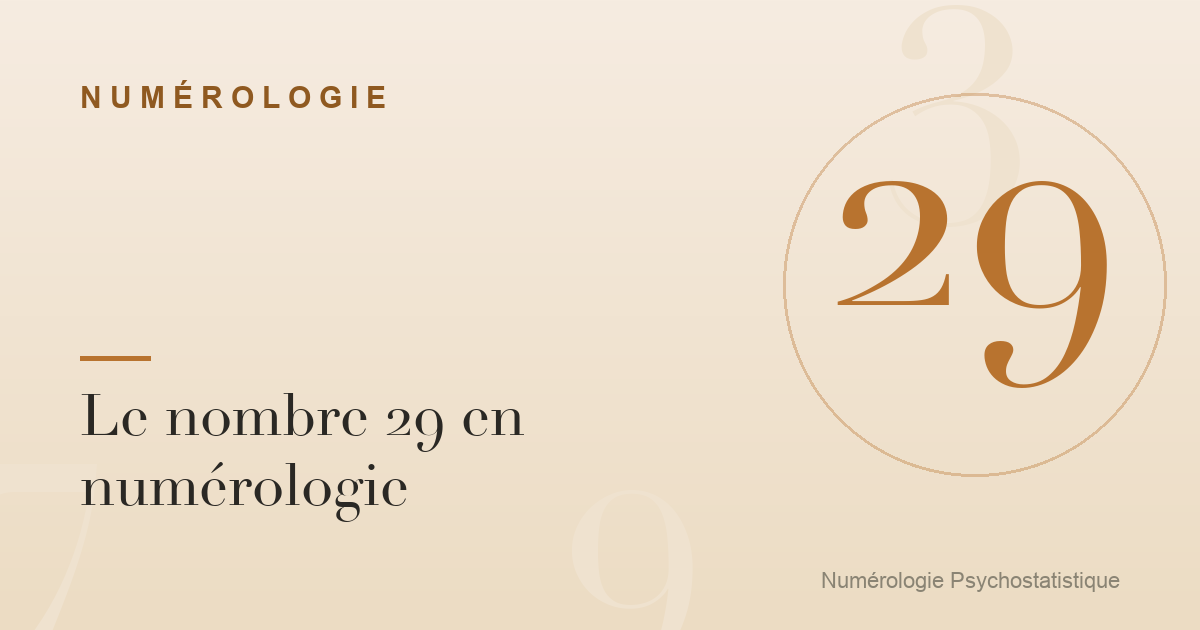 Le nombre 29 en numérologie : sens des chiffres 2 et 9