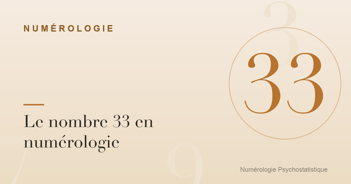 Le nombre 33 en numérologie : caractère et tendances