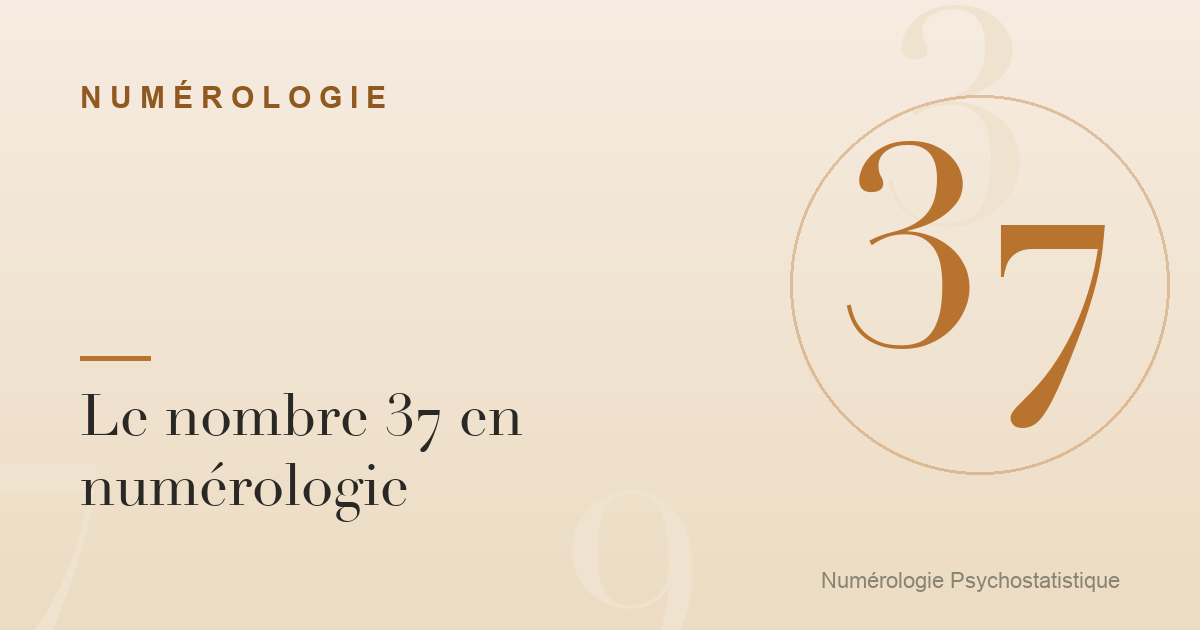 Le nombre 37 en numérologie : caractère et tendances
