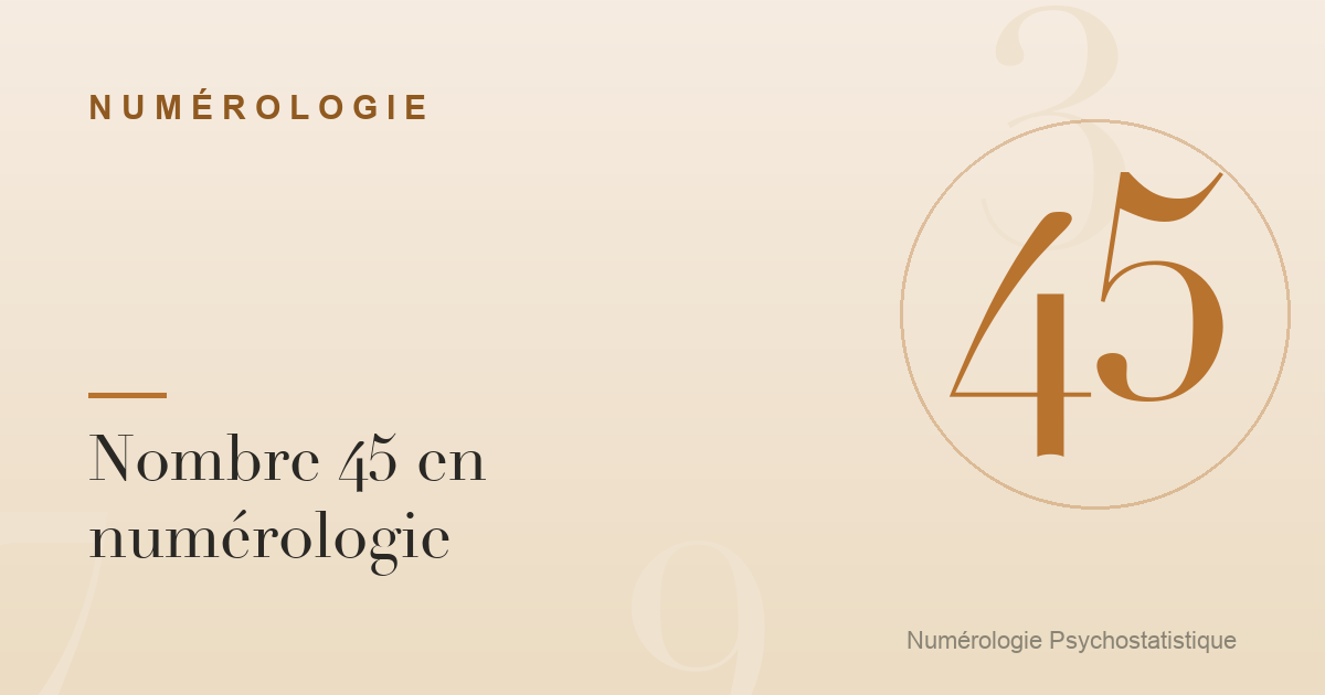 Nombre 45 en numérologie : profil et tendances