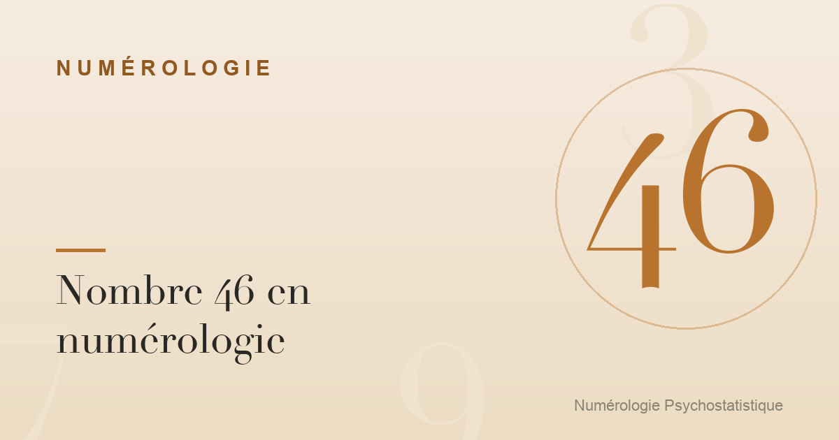 Nombre 46 en numérologie : rigueur et sens du lien