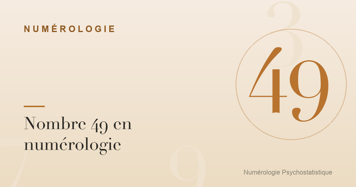 Nombre 49 en numérologie : rigueur et sens du travail
