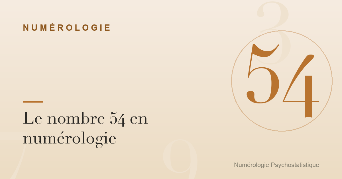 Le nombre 54 en numérologie : caractère et tendances