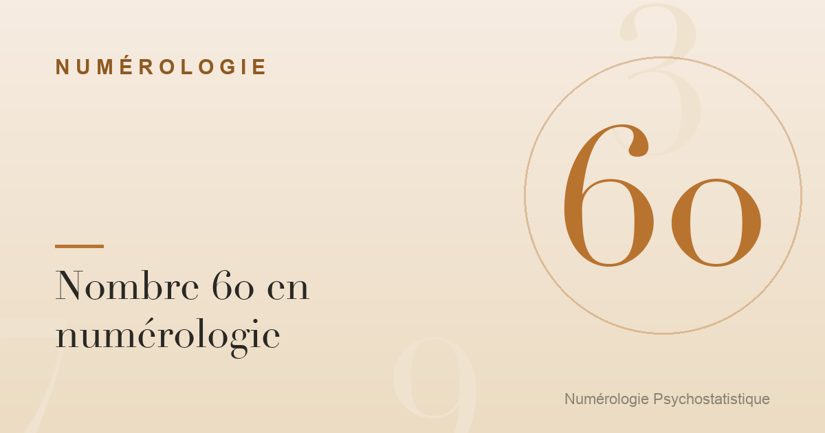 Nombre 60 en numérologie : caractère et tendances