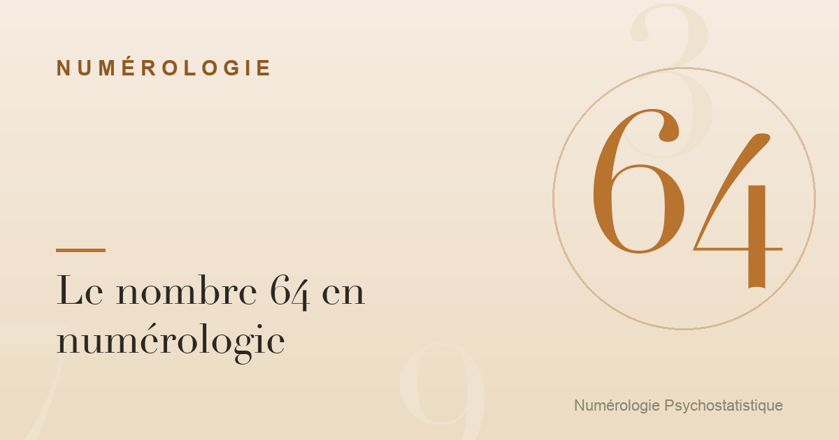 Le nombre 64 en numérologie : stabilité et loyauté