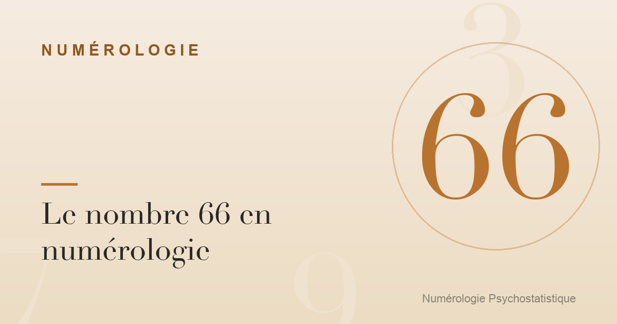 Le nombre 66 en numérologie : dévouement et créativité