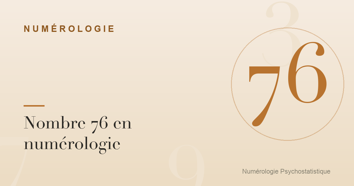 Nombre 76 en numérologie : caractère et tendances