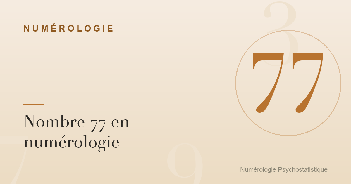 Nombre 77 en numérologie : analyse et sensibilité