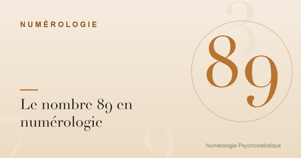 Le nombre 89 en numérologie : caractère et tendances