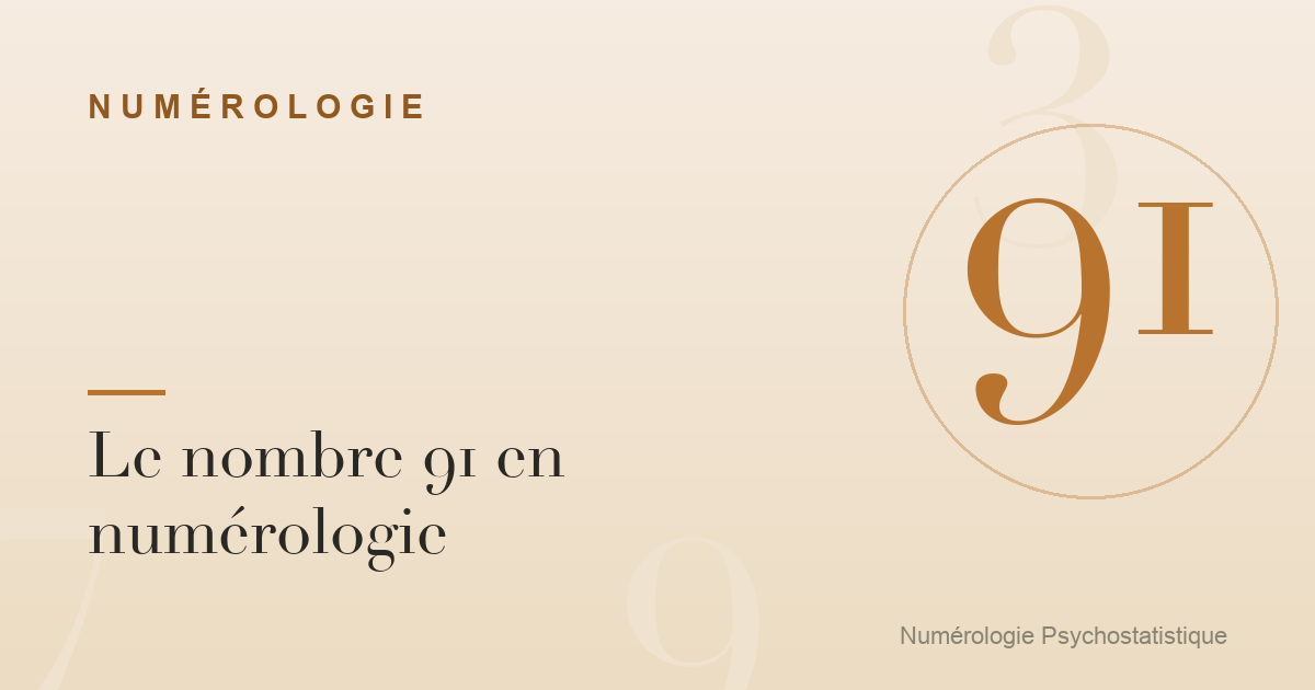 Le nombre 91 en numérologie : caractère et tendances