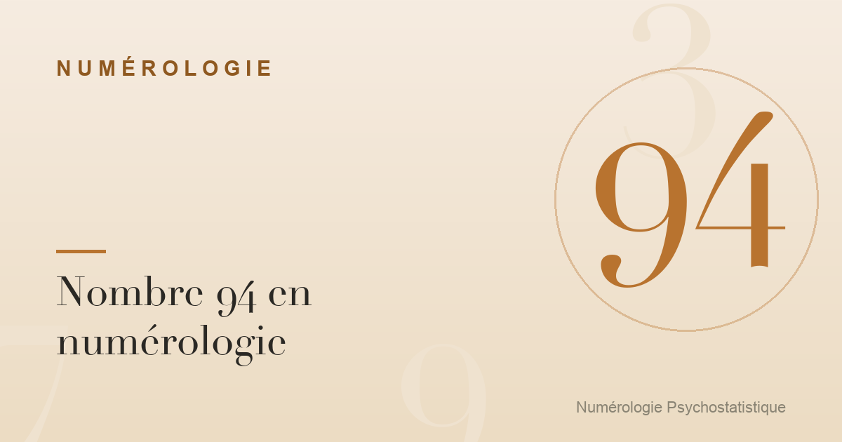 Nombre 94 en numérologie : caractère et évolution