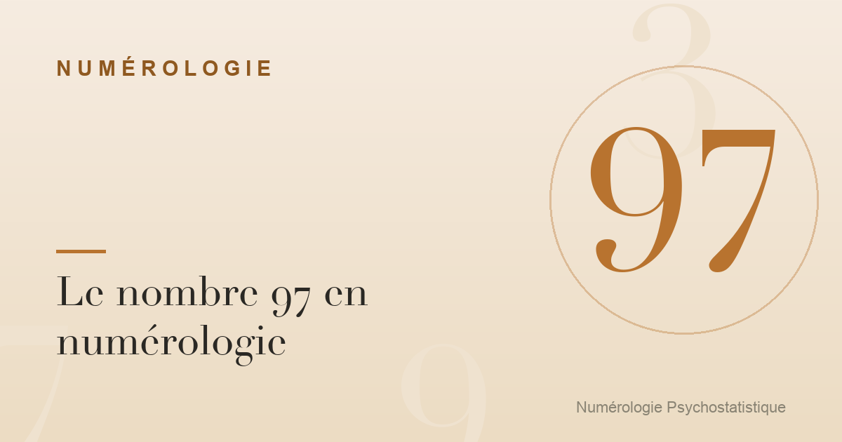 Le nombre 97 en numérologie : caractère et tendances