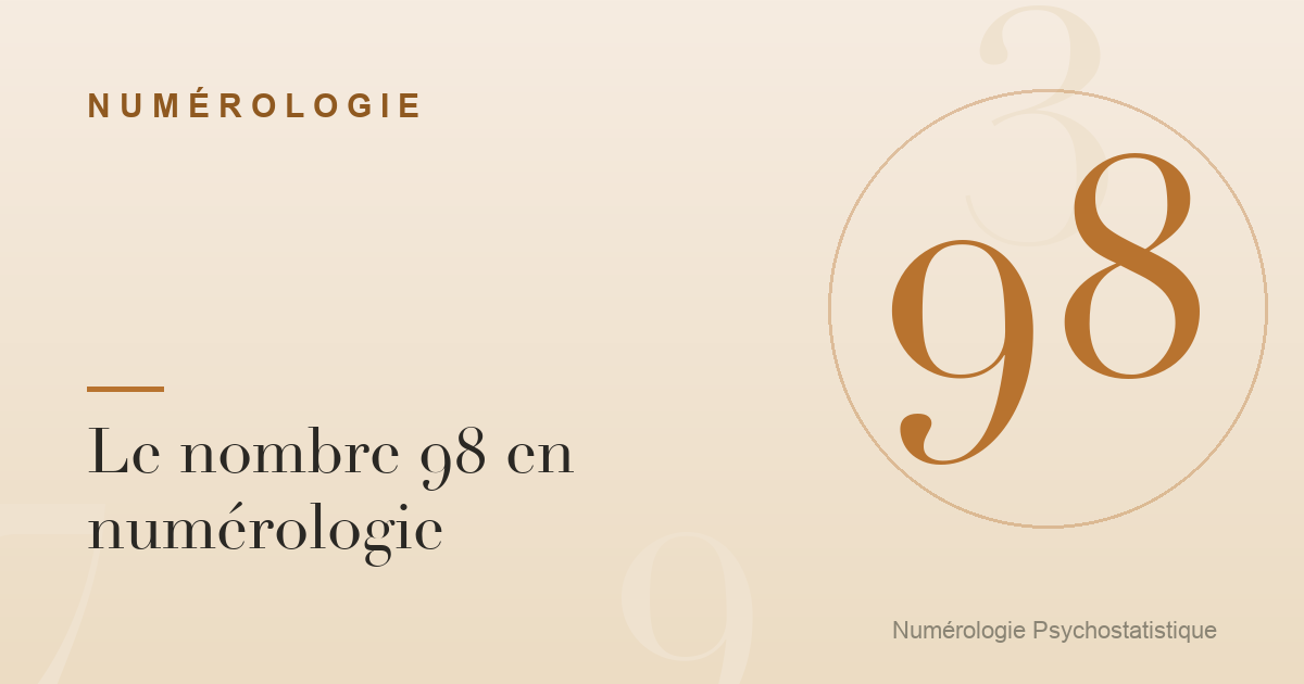 Le nombre 98 en numérologie : sens et tendances