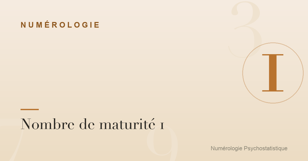 Nombre de maturité 1 : caractère et évolution