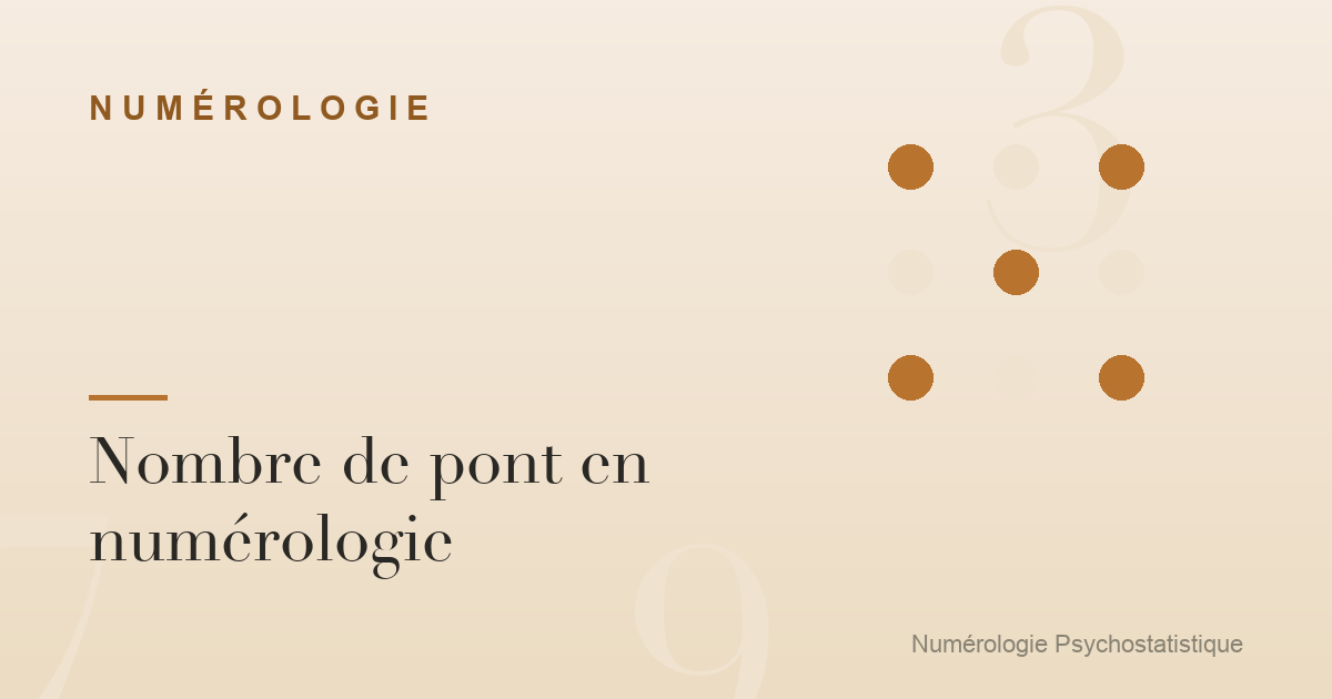 Nombre de pont en numérologie : relier vos nombres