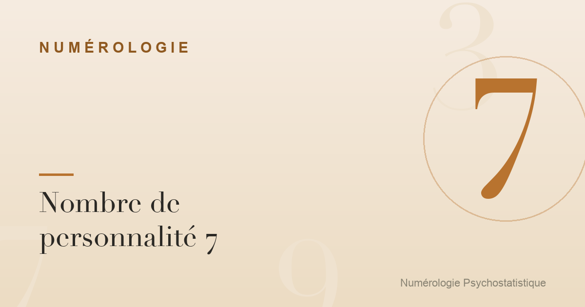 Nombre de personnalité 7 : caractère, forces et limites