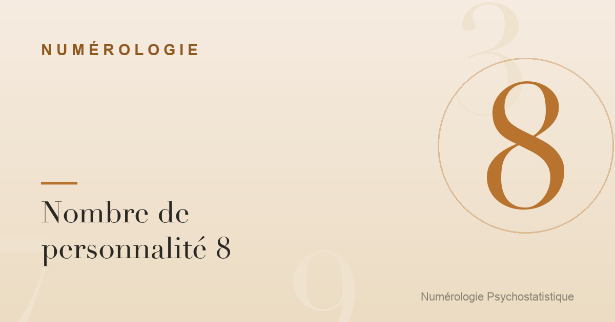 Nombre de personnalité 8 : caractère et tendances