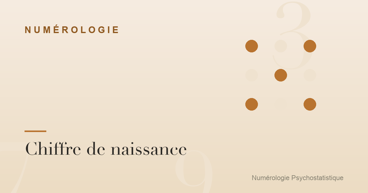 Chiffre de naissance : ce qu'il révèle en numérologie
